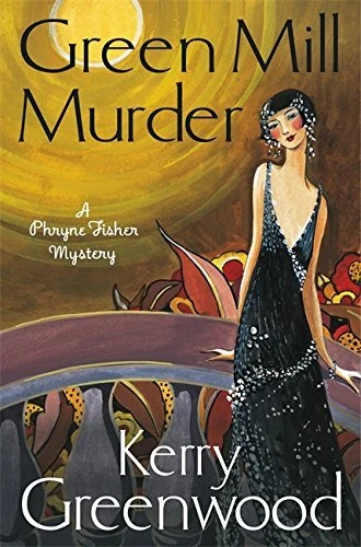 Kerry Greenwood / The Green Mill Murder