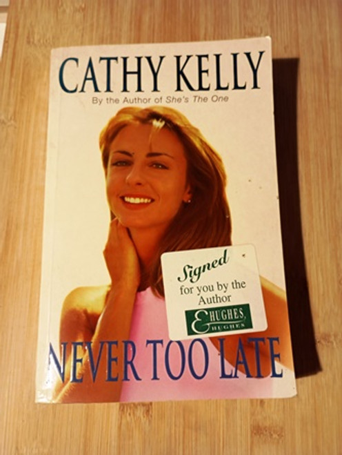 Cathy Kelly / Never Too Late (Signed by the Author) (Large Paperback)