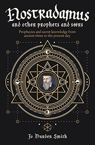 Jo Durden Smith / Nostradamus and Other Prophets and Seers