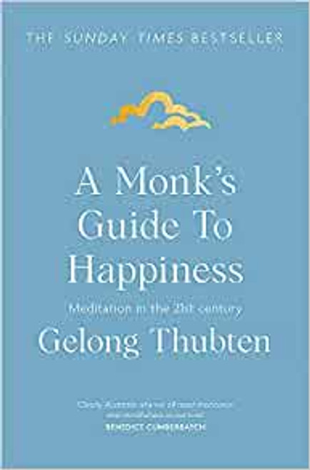 Gelong Thubten / A Monk's Guide to Happiness: Meditation in the 21st Century