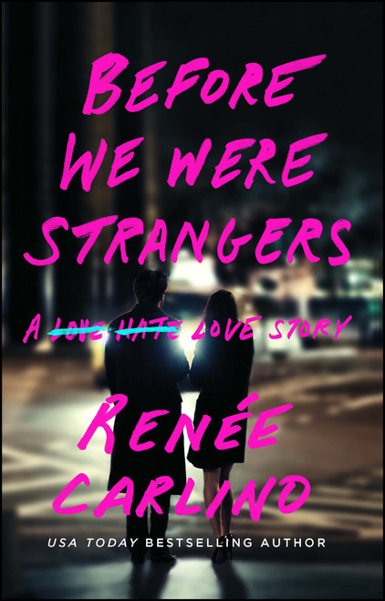 Renée Carlino / Before We Were Strangers: A Love Story