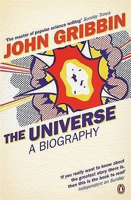 John Gribbin / The Universe: A Biography
