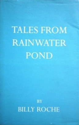 Billy Roche / Tales from Rainwater Pond