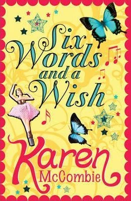 Karen McCombie / Six Words and a Wish