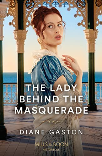 Mills & Boon / Historical / The Lady Behind The Masquerade