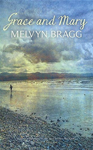 Melvyn Bragg / Grace and Mary (Large Paperback)