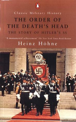 Heinz Höhne / The Order of the Death's Head: The Story of Hitler's SS (Large Paperback)