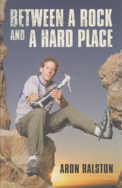 Aron Ralston / Between a Rock and a Hard Place (Large Paperback)