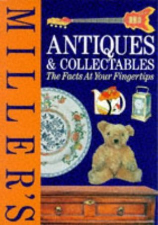 Miller's Antiques and Collectables: The Facts at Your Fingertips (Large Paperback)