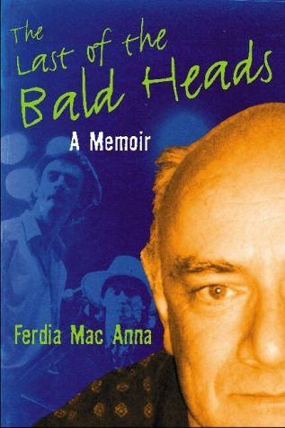 Ferdia Mac Anna / The Last of the Bald Heads - A Memoir (Large Paperback)