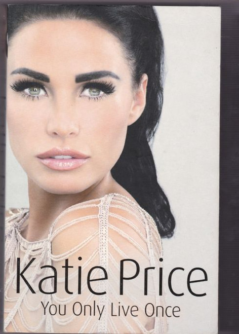 Katie Price / You Only Live Once