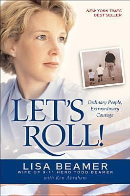 Lisa Beamer / Let's Roll!: Ordinary People, Extraordinary Courage (Large Paperback)