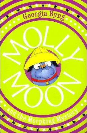 Georgia Byng / Molly Moon and the Morphing Mystery