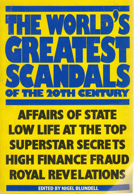 Nigel Blundell / The Worlds  Greatest Scandals (Large Paperback)