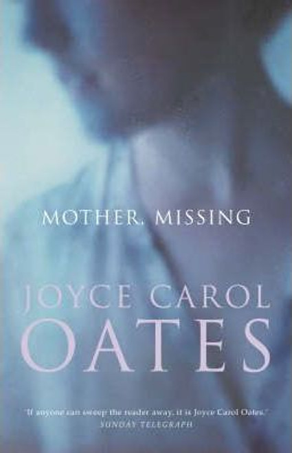 Joyce Carol Oates / Mother, Missing (Hardback)