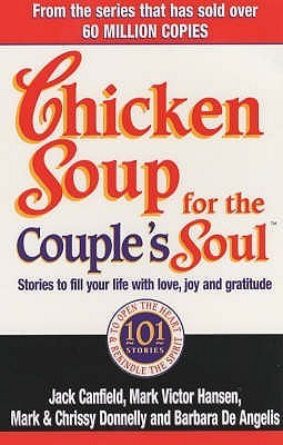 Jack Canfield / Chicken Soup for the Couple's Soul : Stories to Fill Your Life With Love, Joy and Gratitude (Large Paperback)