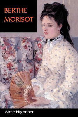Anne Higonnet / Berthe Morisot (Large Paperback)