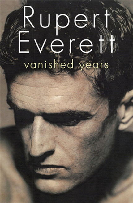 Rupert Everett / Vanished Years (Hardback)
