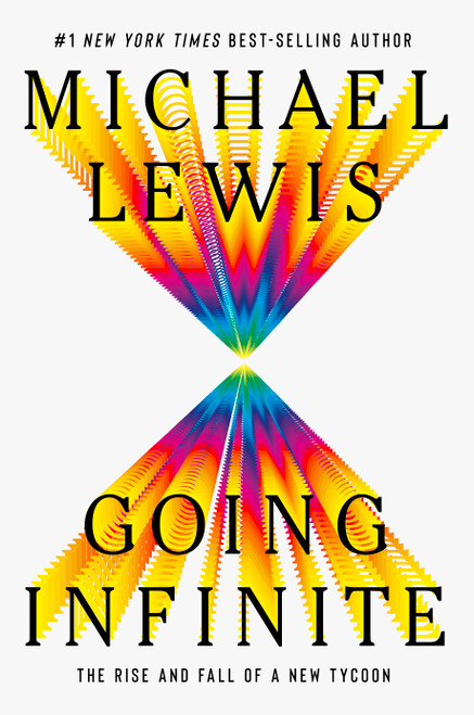 Michael Lewis / Going Infinite: The Rise and Fall of a New Tycoon (Hardback) Michael Lewis / Going Infinite: The Rise and Fall of a New Tycoon (Hardback)