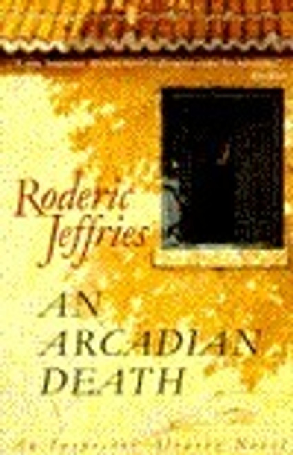 Roderic Jeffries /  An Arcadian Death (  An Inspector Alvarez Novel)  (Hardback) Roderic Jeffries /  An Arcadian Death (  An Inspector Alvarez Novel)  (Hardback)