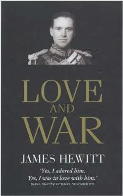 James Hewitt / Love and War (Hardback)