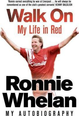Ronnie Whelan / Walk on: My Life in Red (Hardback) Liverpool FC