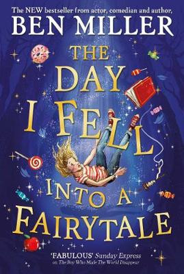 Ben Miller / The Day I Fell Into a Fairytale (Hardback)