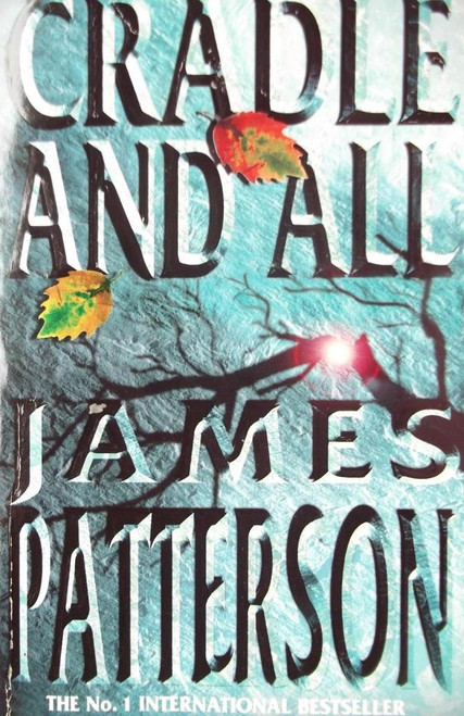 James Patterson / Cradle And All
