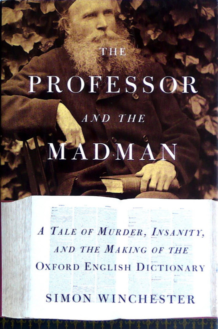 Simon Winchester / The Professor and the Madman: A Tale of Murder, Insanity and the Making of the Oxford English Dictionary (Hardback)