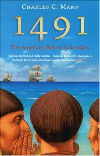Charles C. Mann / 1491: The Americas Before Columbus