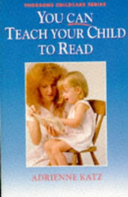 Adrienne Katz / You Can Teach Your Child to Read