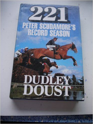 Dudley Doust / 221: Peter Scudamore's Record Season (Hardback)