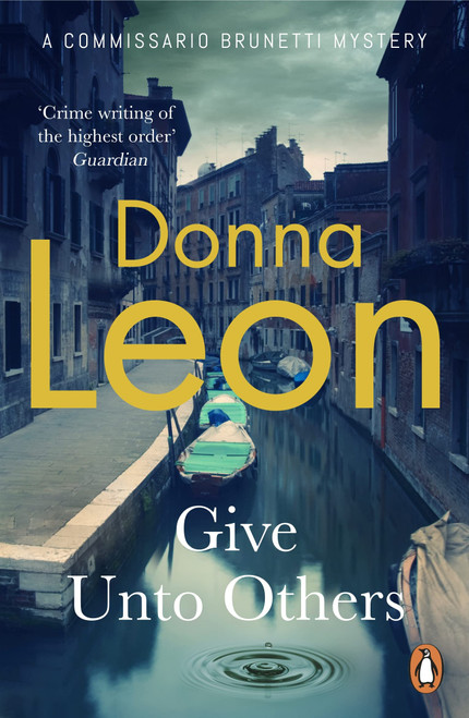 Donna Leon / Give Unto Others ( Commissario Brunetti - Book 31 )