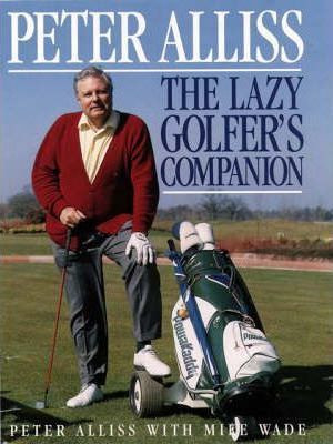 Peter Allis / Lazy Golfer's Companion (Hardback)