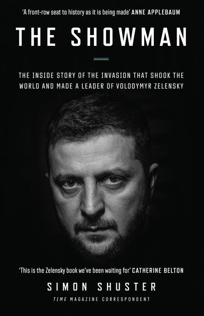 Simon Shuster / The Showman: Inside the Invasion That Shook the World and Made a Leader of Volodymyr Zelensky (Large Paperback)
