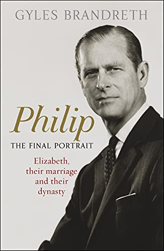 Gyles Brandreth / Philip - The Final Portrait (Large Paperback)