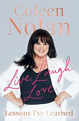 Coleen Nolan / Live. Laugh. Love : Lessons I've Learned (Large Paperback)