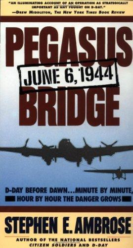 Stephen E. Ambrose / Pegasus Bridge: June 6, 1944 (Large Paperback)