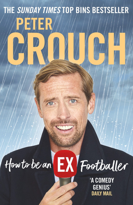 Peter Crouch / How to be an Ex-Footballer (Large Paperback)
