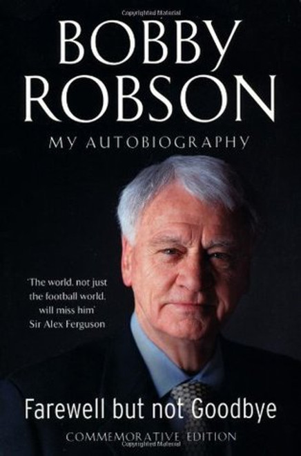 Bobby Robson / Farewell But Not Goodbye (Large Paperback)