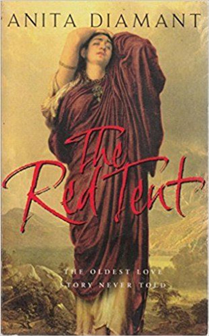 Anita Diamant / The Red Tent: The Oldest Love Story Never Told Anita Diamant / The Red Tent: The Oldest Love Story Never Told