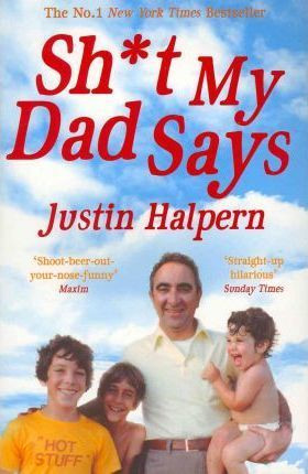 Justin Halpern / Shit My Dad Says