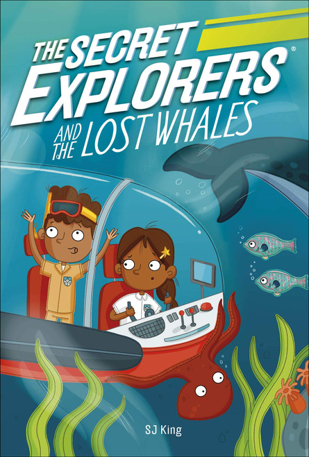 S.J. King / Secret Explorers & The Lost Whales (The Secret Explorers #1)