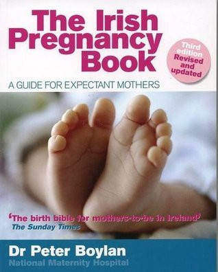 Peter Boylan / The Irish Pregnancy Book : A Guide for Expectant Mothers