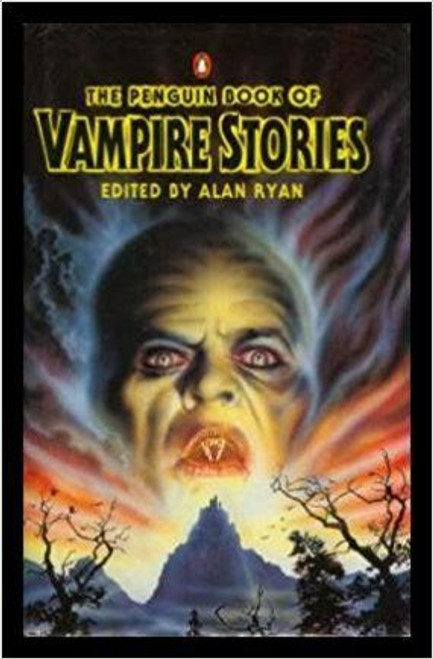 Alan Ryan / The Penguin Book of Vampire Stories (Hardback) Alan Ryan / The Penguin Book of Vampire Stories (Hardback)