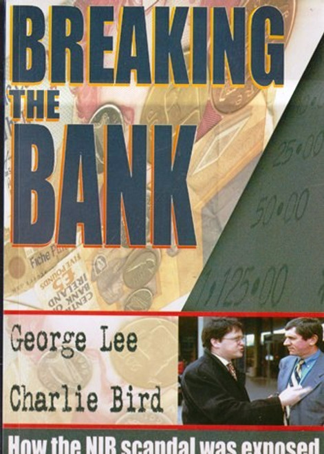 George Lee & Charlie Bird / Breaking the Bank - How the NIB Scandal was Exposed (Large Paperback)