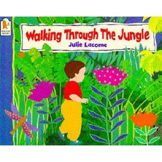 Julie Lacome / Walking Through The Jungle (Children's Picture Book)