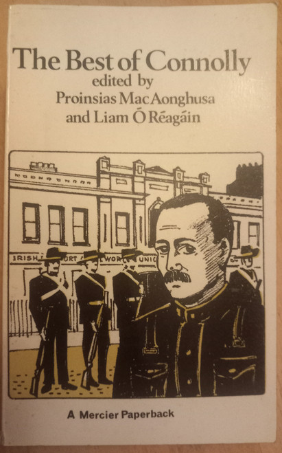 Proinsias Mac Aonghusa & Liam Ó Réagáin ( Editors)  - The Best of Connolly - Vintage Mercier PB 1967