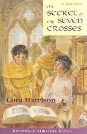 Cora Harrison / The Secret of the Seven Crosses