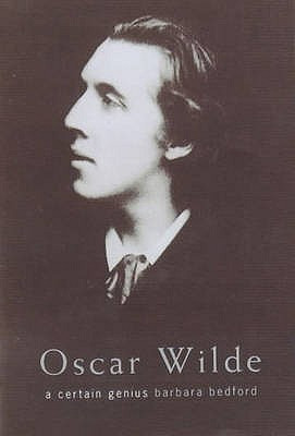 Barbara Belford / Oscar Wilde : A Certain Genius (Hardback)